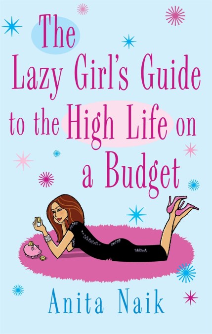 The Lazy Girl's Guide To The High Life On A Budget