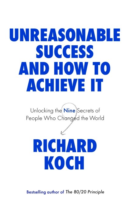 Unreasonable Success and How to Achieve It