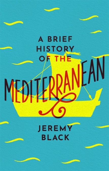 A Brief History of the Mediterranean